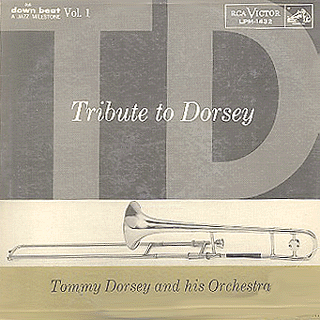 Tommy Dorsey and His Orchestra - Tribute to Dorsey